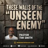 These Walls of the "Unseen Enemy"