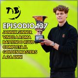 Episodio 137 - Jannik Sinner vince a Roma battendo Ruud e completa il "Golden Masters" a 24 anni