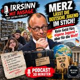 Merz :Die Jugend ist unsere Zukunft - Irrsinn mit Ansage's podcast