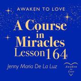 Lesson 164, Now are we one with Him Who is our Source, A Course in Miracles