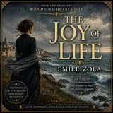 The Joy of Life | Émile Zola Audiobook (Rougon-Macquart Book 12, French Naturalism & Emotional Drama) Part 1