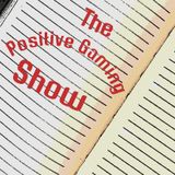 The Positive Gaming Podcast Ep 32 - Stop Being The Yes Man