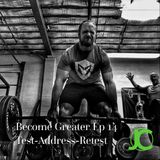 Become Greater Ep. 14 - Test-Address-Retest