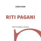 Riti pagani la raccolta di poesie di Giorgia Bruni, Nulla Die edizioni
