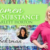 EP 76 - Guest: Sue Behrman || WOMEN OF SUBSTANCE with DR. SCARLETT HORTON - Audio