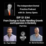 DIGRN Presents: The Independent Dental Practice Podcast - Guests: Dr. Davidson & Dr. Mikhli