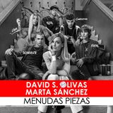 22. Entrevista a David S. Olivas y Marta Sánchez, guionistas de MENUDAS PIEZAS
