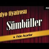 Sümbüller - Radyo Tiyatrosu Dinle