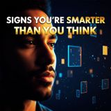 7 Low-Key Signs You’re Way Smarter Than You Think