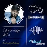 Digital Profile #4 | Le métier d'étalonnage vidéo avec Stéphane Yves Kamguia Aka KYS