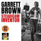 45 - Garrett Brown - Steadicam Inventor