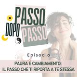 Paura e cambiamento: il passo che ti riporta a te stessa