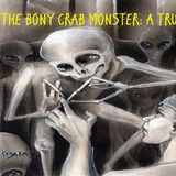 The Bony Crab Monster: A True Story