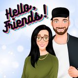 Episode #99: Hello Friends Podcast Hosts Nicole Anthony + Eric Curto VISIT!