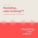 Afsnit #53: Marketing ... uden tracking???