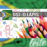 Café Com Leite 57- O Lápis