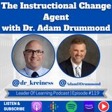 The Instructional Change Agent with Dr. Adam Drummond