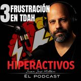 3 - La Frustración en el TDAH