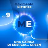 EP. 9 Una carica di energia... Green