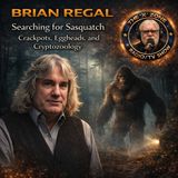 Rob McConnell Interviews - BRIAN REGAL - Searching for Sasquatch - Crackpots, Eggheads, and Cryptozoology