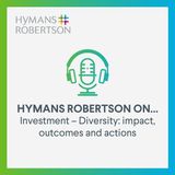 Investment - Diversity impact, outcomes and actions - Episode 58