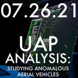 UAP Analysis: Studying Anomalous Aerial Vehicles | MHP 07.26.21.