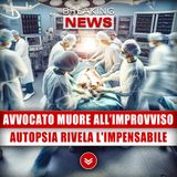 Avvocato Muore Improvvisamente: Autopsia Rivela L'Impensabile!