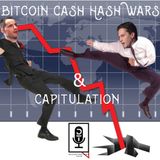 Episode 42 - Bitcoin Cash Hash Wars & Capitulation