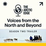 Coming Soon: Season 2 of The Arctic Edge (S2, Trailer)