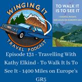 Episode 131 - Travelling With Kathy Elkind - To Walk It Is To See It - 1400 Miles On Europe's GR5