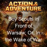 Boy Scouts in Front of Warsaw Or In the Wake of War - George Durston