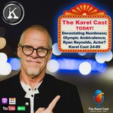 FIRES and the cycle of numbness; Olympic Ambivalence; Ryan Reynolds, Actor? Karel Cast 24-89