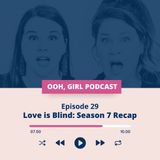 Love is Blind Season 7 Recap