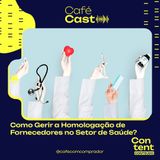 Como Gerir a Homologação de Fornecedores no Setor de Saúde?