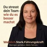 Du stresst dein Team - und wie du es besser machst