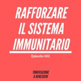 002: Rafforzare il Sistema Immunitario