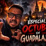 Historias de Miedo Octubre 24 de 2026 ESPECIAL DE OCTUBRE EN GUADALAJARA