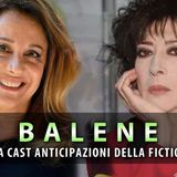 Balene, Fiction Rai: Trama Cast e Anticipazioni!