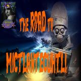 The Road to Mictlantecutli | A Story of Perdition |  Podcast