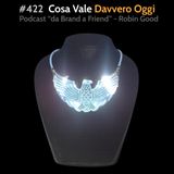 #422 - Cosa Vale Davvero Oggi