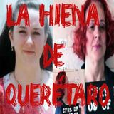 Ep 21 - Claudia Mijangos "La Hiena De Querétaro"