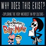 Episode 156: The Grim Adventures of Billy & Mandy