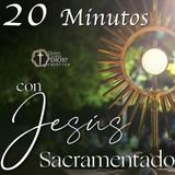 Oración PODEROSA con JESÚS  ▶︎ 20 minutos en el Santísimo