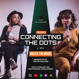 Malita The Mogul Talks Making Nothing Into Something • Connecting The Dots • Ep.1