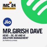 Girish Dave on Reliance Jio's 5G Revolution : The Future of Connectivity