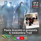 Paolo Grazzini ci presenta il Valdambra Trail