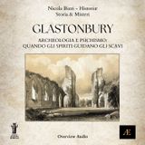 Glastonbury_ Archeologia e Psichismo, Quando gli Spiriti Guidano gli Scavi