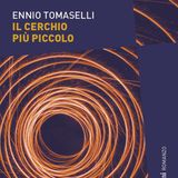 Ennio Tomaselli "Il cerchio più piccolo"