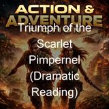 Triumph of the Scarlet Pimpernel Dramatic Reading - Baroness Emma Orczy - Part 2