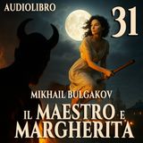 Audiolibro Il Maestro e Margherita – Libro II Capitolo 31 – Mikhail Bulgakov